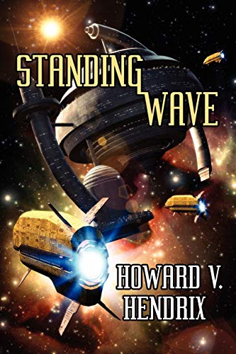 Standing Wave: A Science Fiction Novel (9781434411716) by Hendrix, Howard V.