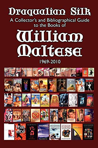 Imagen de archivo de Draqualian Silk: A Collector's and Bibliographical Guide to the Books of William Maltese, 1969-2010 a la venta por Ergodebooks