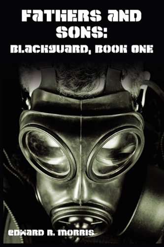 Fathers and Sons: Blackguard, Book One (9781434412010) by Edward R. Morris