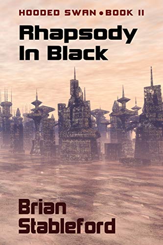 Rhapsody in Black: Hooded Swan, Book Two (9781434412379) by Stableford, Brian