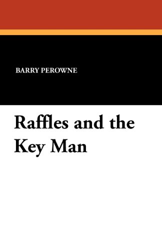 Raffles and the Key Man (9781434413185) by Perowne, Barry