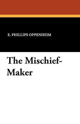 The Mischief-Maker (9781434414243) by Oppenheim, E. Phillips