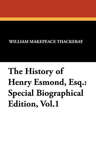 9781434414434: The History of Henry Esmond, Esq.: Special Biographical Edition, Vol.1