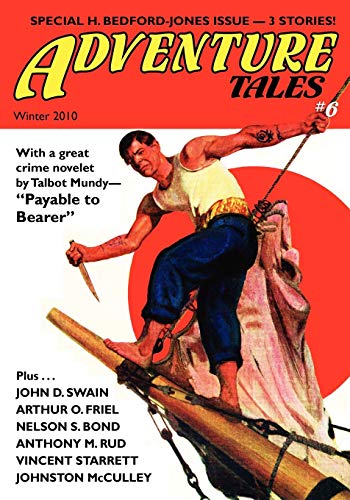 Adventure Tales #6: Classic Pulp Fiction (9781434417732) by Bedford-Jones, H.; Mundy, Talbot; Friel, Arthur O.; Swain, John D.; Rud, Anthony M.; Starrett, Vincent; McCulley, Johnston; Bond, Nelson S.