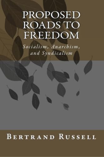 Imagen de archivo de Proposed Roads to Freedom: Socialism, Anarchism, and Syndicalism: With Notes and Introduction a la venta por Best and Fastest Books
