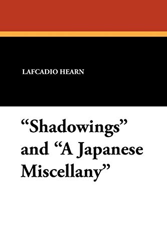 Stock image for Shadowings and A Japanese Miscellany for sale by PBShop.store US