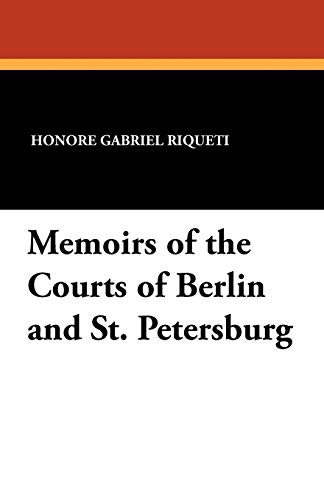 9781434418234: Memoirs of the Courts of Berlin and St. Petersburg
