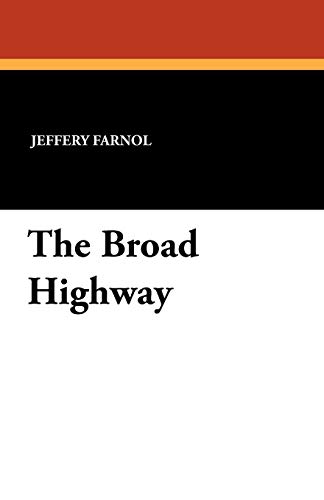 The Broad Highway (9781434418302) by Farnol, Jeffery