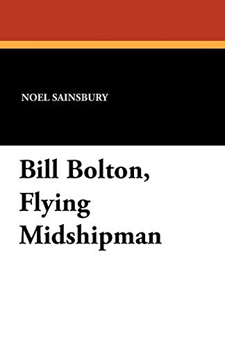 9781434418449: Bill Bolton, Flying Midshipman