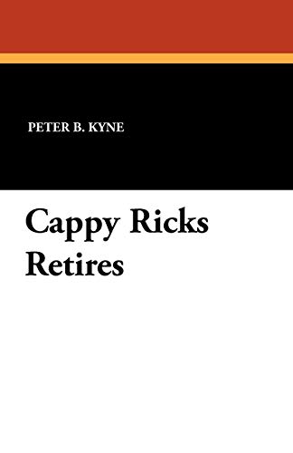 Cappy Ricks Retires (9781434418630) by Kyne, Peter B.