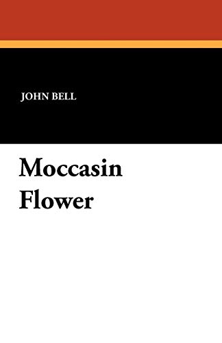 Moccasin Flower (9781434418906) by Bell, John