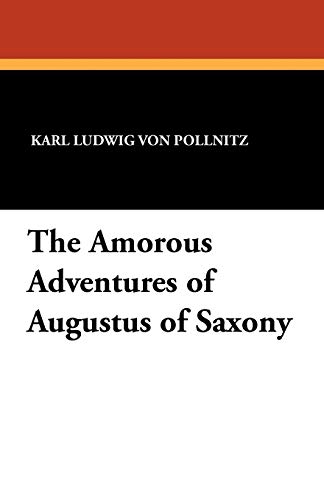 Imagen de archivo de The Amorous Adventures of Augustus of Saxony a la venta por PBShop.store US