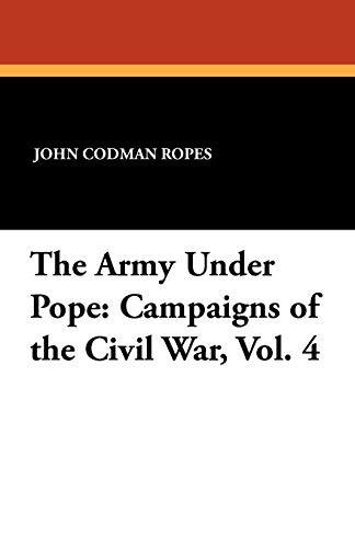 Imagen de archivo de The Army Under Pope: Campaigns of the Civil War, Vol. 4 a la venta por HPB-Ruby