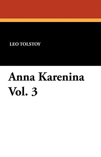 Anna Karenina Vol. 3 (9781434419897) by Tolstoy, Leo Nikolayevich