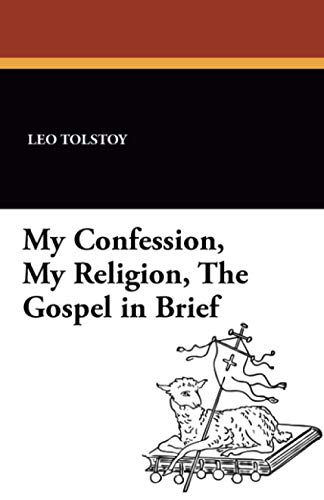 Imagen de archivo de My Confession, My Religion, the Gospel in Brief (E) a la venta por Brook Bookstore On Demand