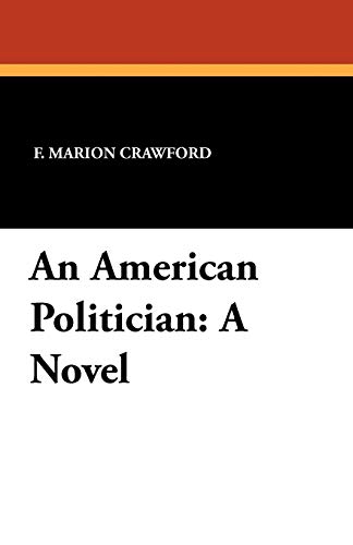 An American Politician (9781434421203) by Crawford, F. Marion