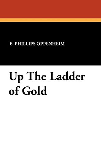Up the Ladder of Gold (9781434422545) by Oppenheim, E. Phillips