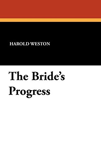 The Bride's Progress (9781434422606) by Weston, Harold