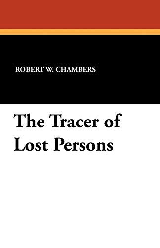 The Tracer of Lost Persons (9781434422767) by Chambers, Robert W.