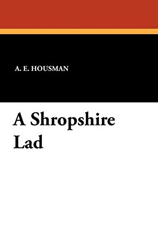 A Shropshire Lad (9781434422958) by Housman, A. E.