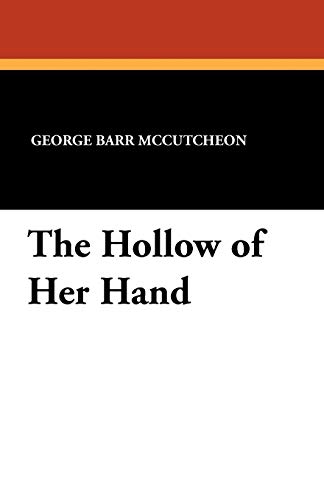 The Hollow of Her Hand (9781434423238) by McCutcheon, George Barr