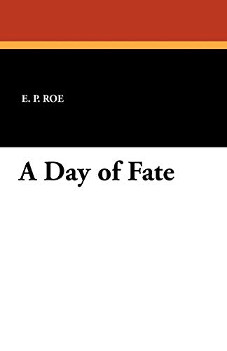 A Day of Fate (9781434423344) by Roe, E. P.