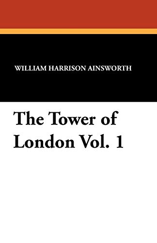 9781434423382: The Tower of London Vol. 1