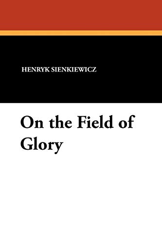 9781434424310: On the Field of Glory