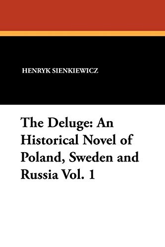 9781434424693: The Deluge: An Historical Novel of Poland, Sweden and Russia Vol. 1