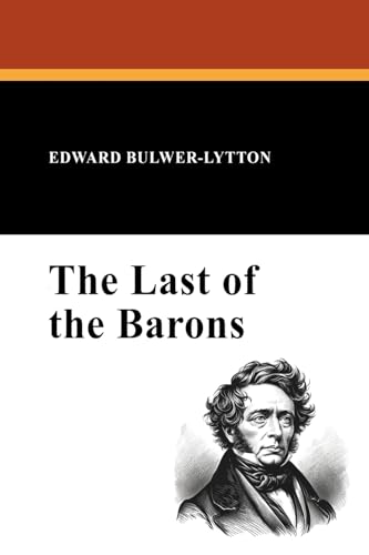 The Last of the Barons (9781434425034) by Lytton, Edward Bulwer