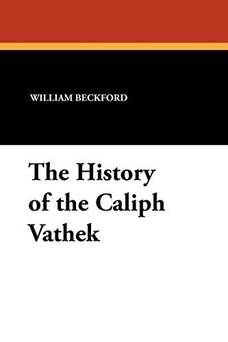 The History of the Caliph Vathek (9781434425966) by Beckford Jr, William