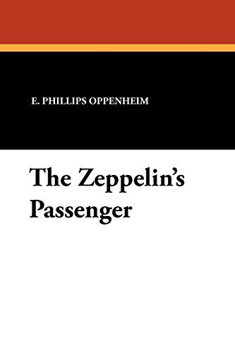 The Zeppelin's Passenger (9781434426949) by Oppenheim, E. Phillips