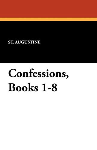 Confessions, Books 1-8 (9781434428004) by St Augustine