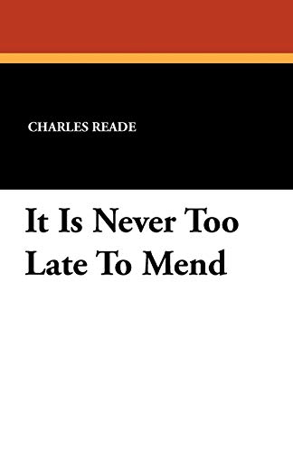 It Is Never Too Late To Mend (9781434428196) by Reade, Charles