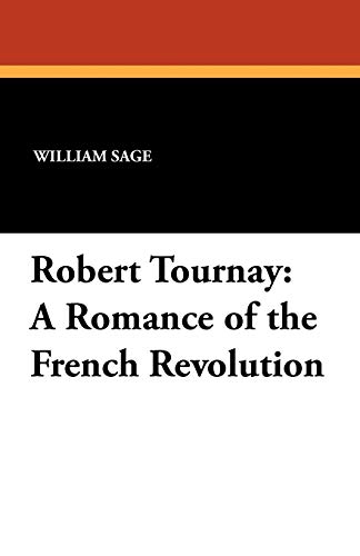 9781434428530: Robert Tournay: A Romance of the French Revolution