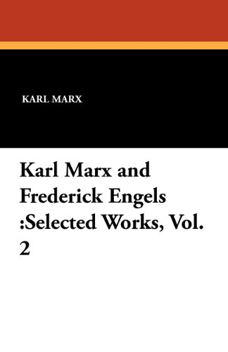 9781434429704: Karl Marx and Frederick Engels: Selected Works, Vol. 2