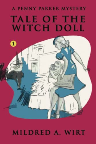 Tale of the Witch Doll (Penny Parker #1): The Penny Parker Mysteries (9781434430113) by Wirt, Mildred A.