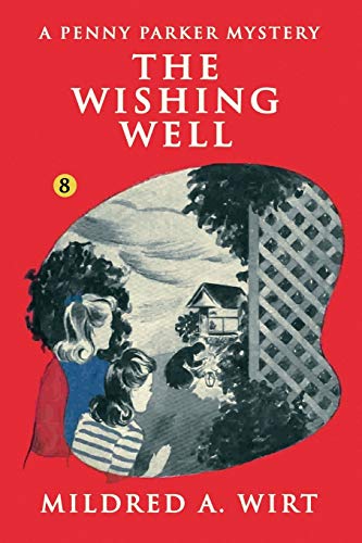 The Wishing Well (Penny Parker #8): The Penny Parker Mysteries (9781434430175) by Wirt, Mildred A.