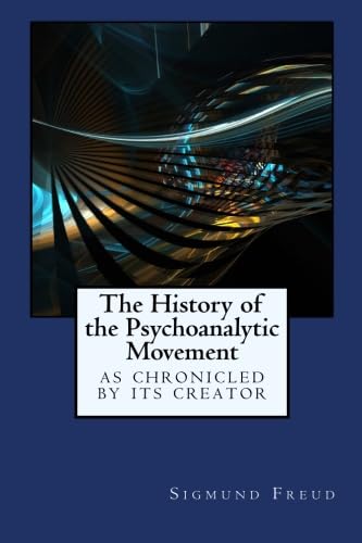9781434430519: The History of the Psychoanalytic Movement