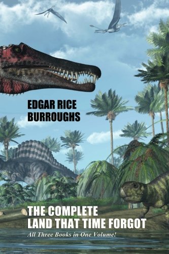 9781434430946: The Complete Land That Time Forgot: All Three Books in One Volume!