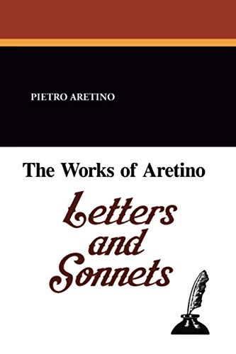 Stock image for The Works of Aretino: Letters and Sonnets for sale by WorldofBooks