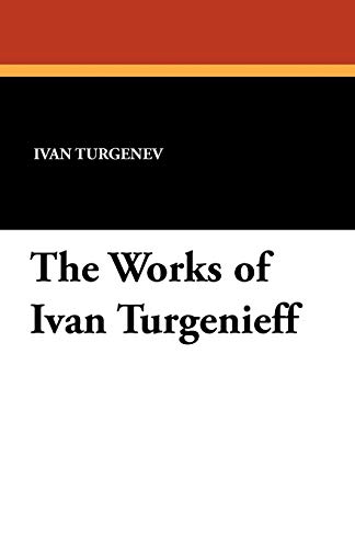 9781434431172: The Works of Ivan Turgenieff