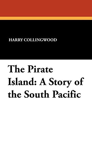 Stock image for The Pirate Island: A Story of the South Pacific for sale by Lucky's Textbooks