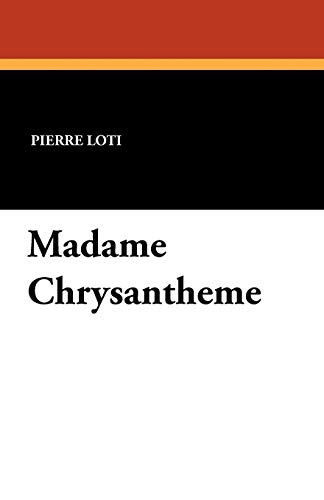 Madame Chrysantheme (9781434431639) by Loti, Pierre