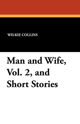 Man and Wife, Vol. 2, and Short Stories (9781434431752) by Collins, Wilkie