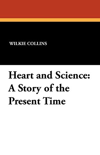 Heart and Science: A Story of the Present Time (9781434431967) by Collins, Wilkie