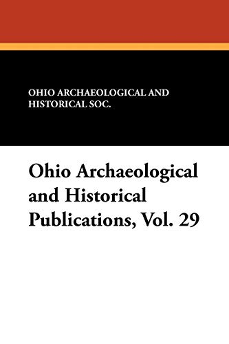 9781434432421: Ohio Archaeological and Historical Publications, Vol. 29