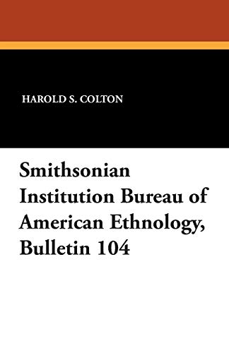 Imagen de archivo de Smithsonian Institution Bureau of American Ethnology, Bulletin 104 a la venta por ThriftBooks-Dallas