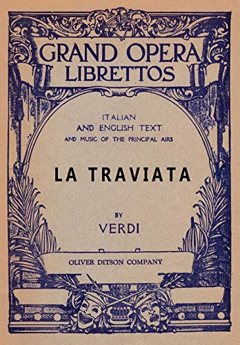 Stock image for La Traviata: Libretto, Italian and English Text and Music of the Principal Airs for sale by WorldofBooks