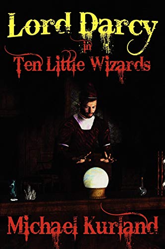 9781434435002: Ten Little Wizards: A Lord Darcy Novel